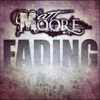 Matt Moore - Fading