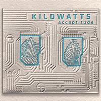 KiloWatts - Acceptitude
