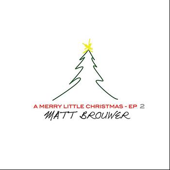 Matt Brouwer - A Merry Little Christmas EP 2