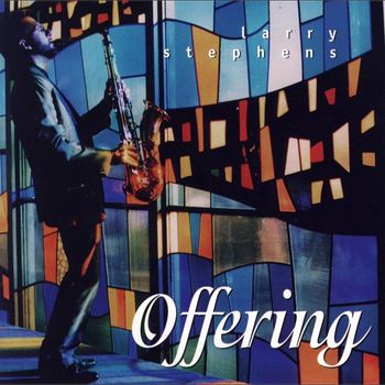 Larry Stephens - Offering