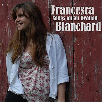 Francesca Blanchard - Songs on an Ovation