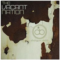 Shotgun Radio - The Vacant Nation