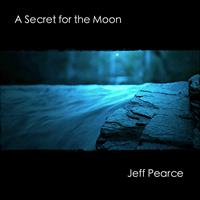 Jeff Pearce - A Secret For the Moon
