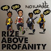 No-Maddz - Rize Above Profanity (Poo Puku Poo Puku Poo) Radio Version