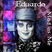 DjEduardo - Mad As Me