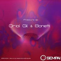 Oriol Gil & Bonetti - Pressure EP