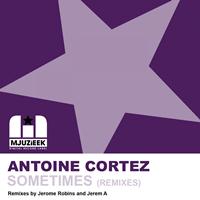 Antoine Cortez - Sometimes (Remixes)