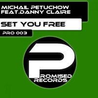 Michail Petuchow Feat. Danny Claire - Set You Free