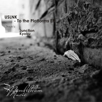 USLNK - To The Platforms EP