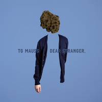 Tg Mauss - Dear Stranger,