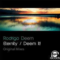 Rodrigo Deem - Eternity / Deem It! EP