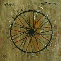 Múm - Toothwheels