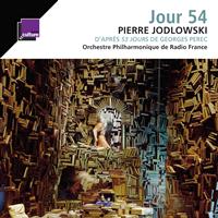 Orchestre Philharmonique de Radio France - Jodlowski: Jour 54 