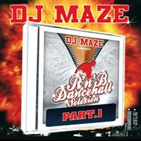 Dj Maze - R'n'B Dancehall Selexion, Pt. 1