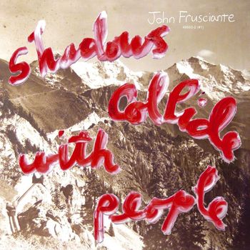 John Frusciante - Shadows Collide With People