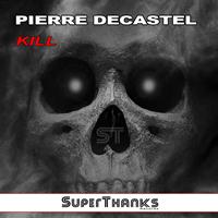 Pierre Decastel - Kill