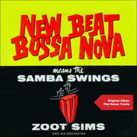 Zoot Sims And His Orchestra - New Beat Bossa Nova, Vol. 1 (Original Bossa Nova Album Plus Bonus Tracks)