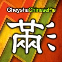 Gheysha - Chinese Pie