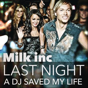 Milk Inc. - Last Night a DJ Saved My Life