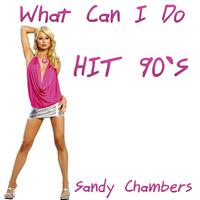 Sandy Chambers - What Can I Do (Hit 90's)