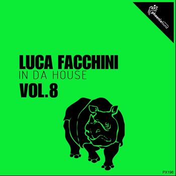 Various Artists - Luca Facchini In Da House, Vol.8