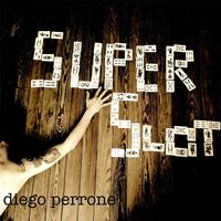 Diego Perrone - Super Slot