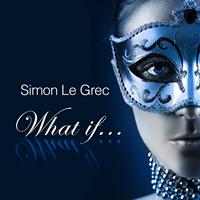 Simon Le Grec - What If