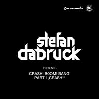 Stefan Dabruck - Crash! Boom! Bang! (Part I: Crash!)