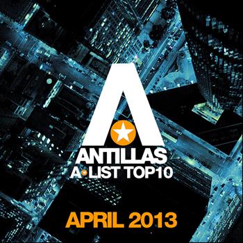 Antillas - Antillas A-List Top 10 - April 2013