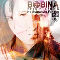 Bobina & Betsie Larkin - No Substitute for You [Remixes]