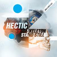 Hectic - Skeleton / Stand Still