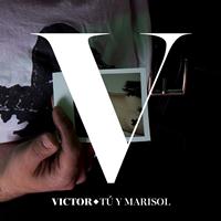 Victor - Tú y Marisol