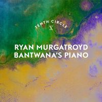 Ryan Murgatroyd - Bantwana's Piano