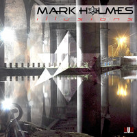 Mark Holmes - Illusions