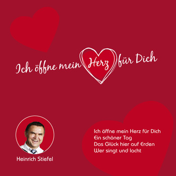 Heinrich Stiefel - Ich öffne mein Herz für Dich
