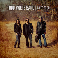 Todd Wolfe - Miles to Go