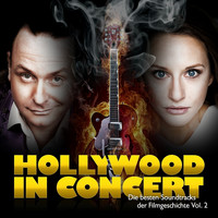 Hollywood in Concert - Hollywood in Concert - Die besten Soundtracks der Filmgeschichte, Vol. 2