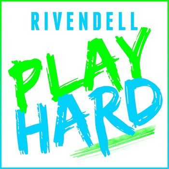 Rivendell - Play Hard (The Dance Mixes)