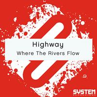 Highway - Where The Rivers Flow - Single