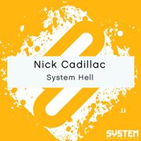 Nick Cadillac - System Hell - Single