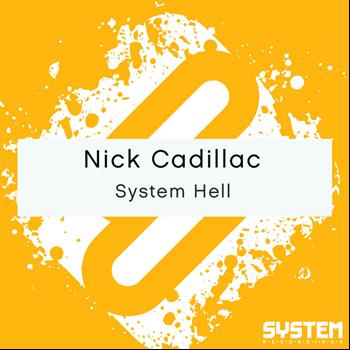 Nick Cadillac - System Hell - Single