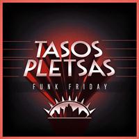 Tasos Pletsas - Funk Friday
