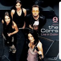 The Corrs - VH1 Presents: The Corrs, Live in Dublin