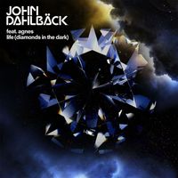 John Dahlbäck - Life (Diamonds In The Dark) [feat. Agnes]