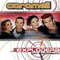 Caramell - Explodera (Videoversion)