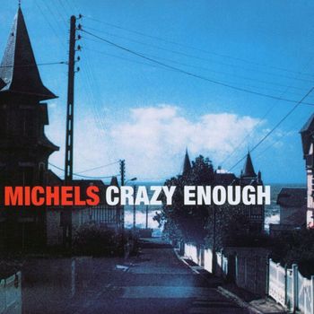 Michels - Crazy Enough - The American Full Moon Sessions Vol. II