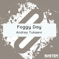 Andrey Tukaev - Foggy Day - Single