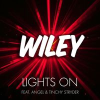 Wiley - Lights On (feat. Angel & Tinchy Stryder) (Explicit)