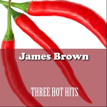 James Brown - Three Hot Hits