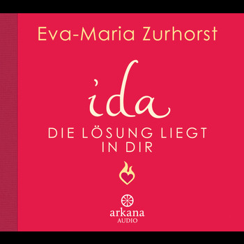 Eva-Maria Zurhorst - ida - Die Lösung liegt in dir